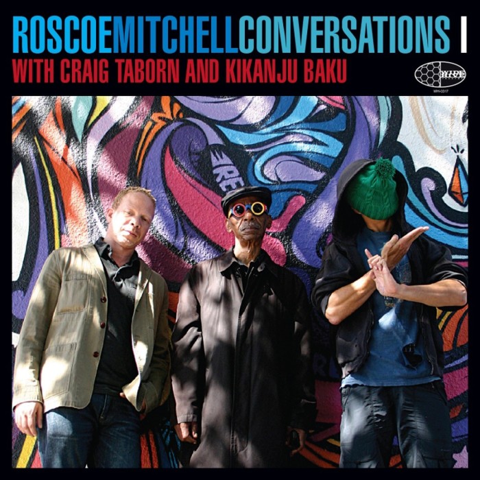 Roscoe Mitchell - Conversations With Craig Taborn And Kikanju Baku