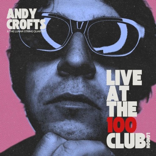 Andy Crofts - Live At The 100 Club (Transparent Red And Blue Vinyl)