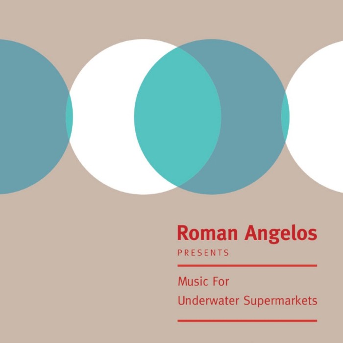 Roman Angelos - Music For Underwater Supermarkets