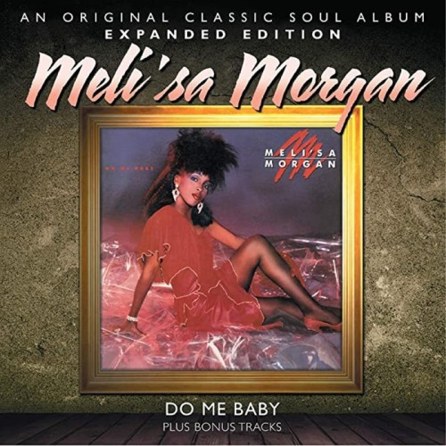 Meli'sa Morgan - Do Me Baby - Expanded Edition
