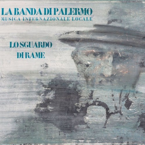 La Banda Di Palermo - Lo Sguardo Di Rame