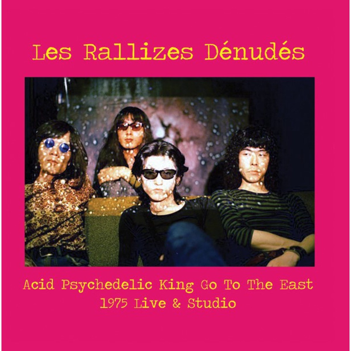 Les Rallizes Denudes - Acid Psychedelic King Go To The East