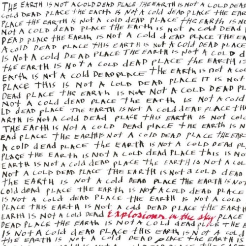 Explosions In The Sky - The Earth Is Not A Cold Dead Place (Anniversary Edition)