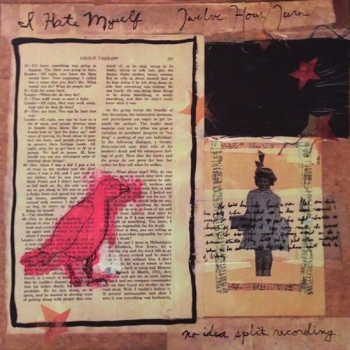 I Hate Myself & 12 Hour Turn - Split