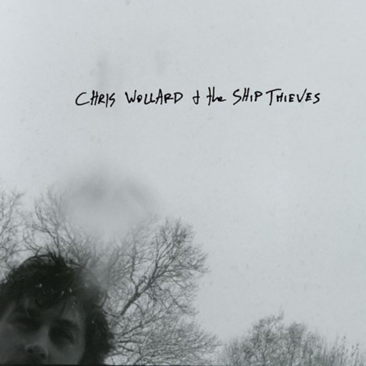 Chris Wollard & The Ship Thieves - Chris Wollard & The Ship Thieves