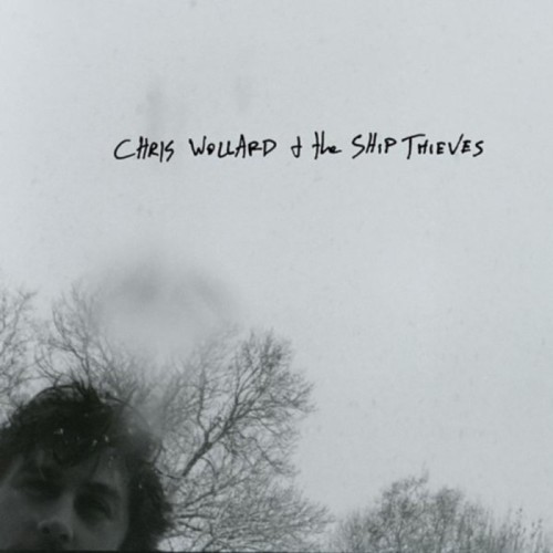 Chris Wollard & The Ship Thieves - Chris Wollard & The Ship Thieves