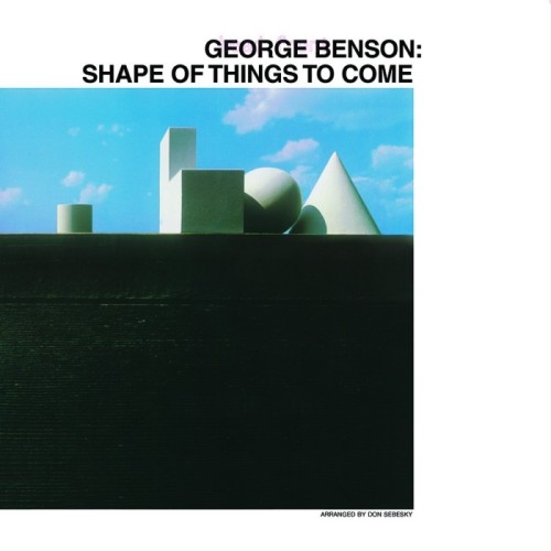 George Benson - The Shape Of Things To Come