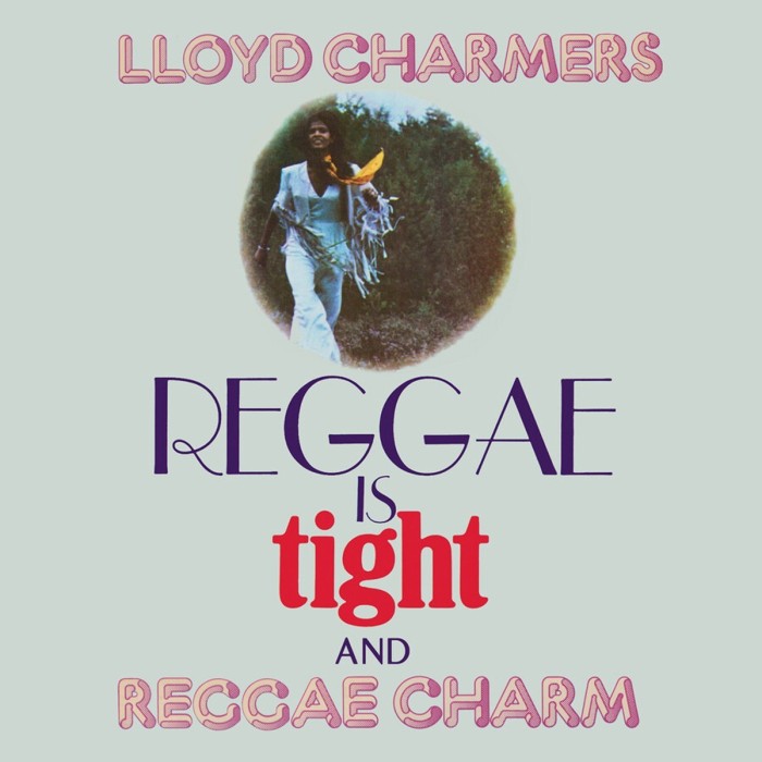 Lloyd Charmers - Reggae Is Tight & Reggae Charm (2 Expanded Albums On 2CDs)