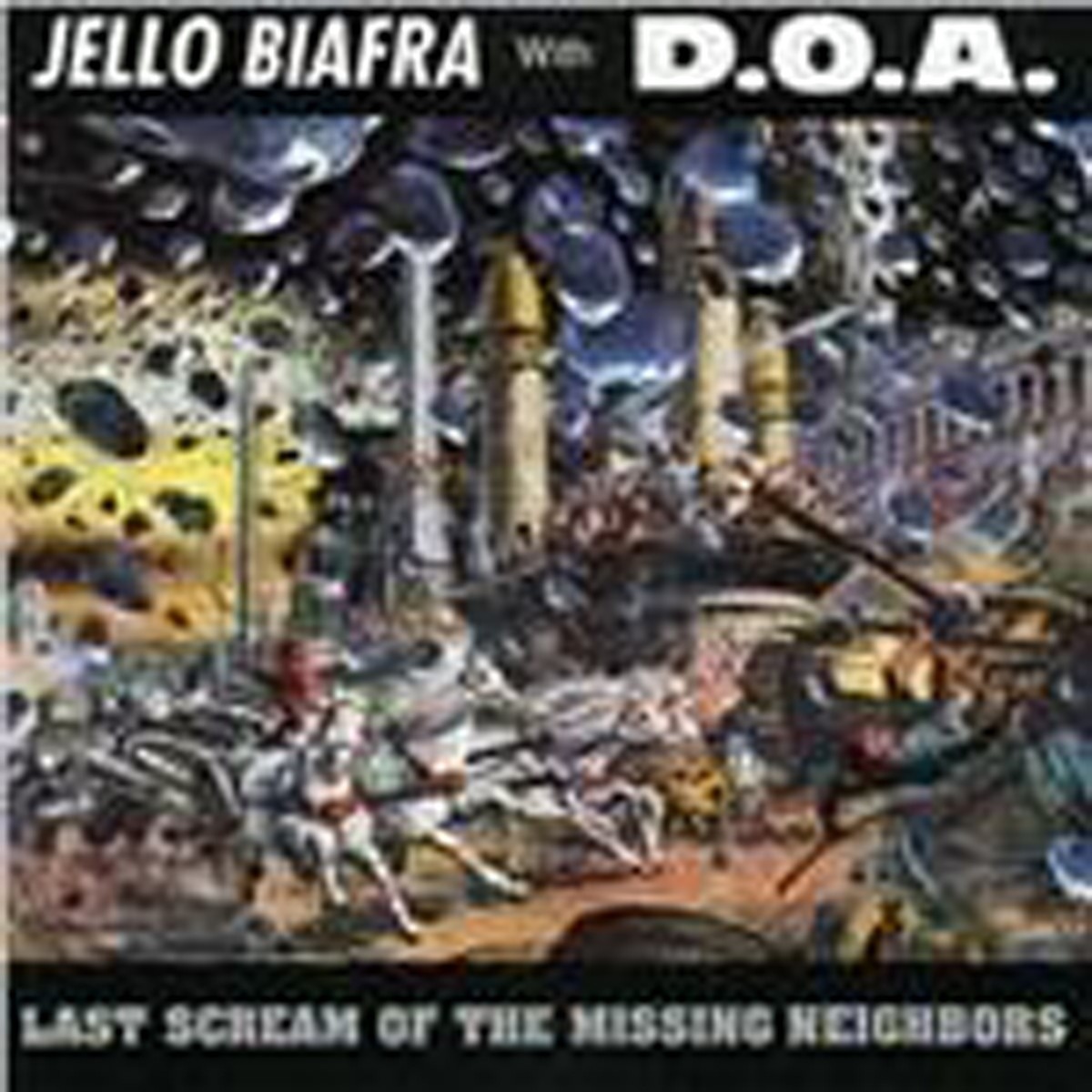 Jello Biafra With D.O.A. - Last Scream Of The Missing Neighbors
