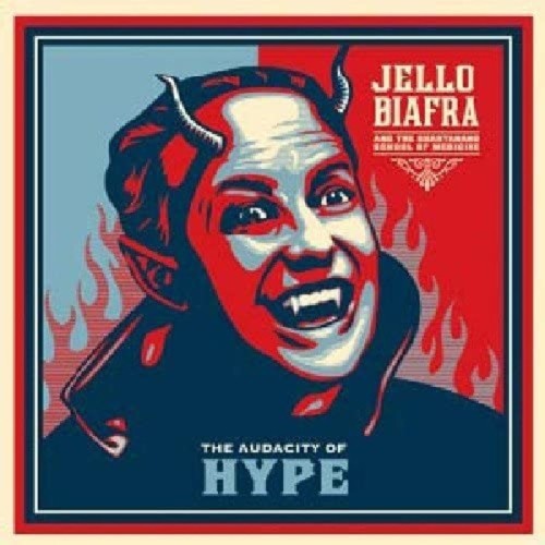 Jello Biafra & The Guantanamo School Of Medicine - The Audacity Of Hype