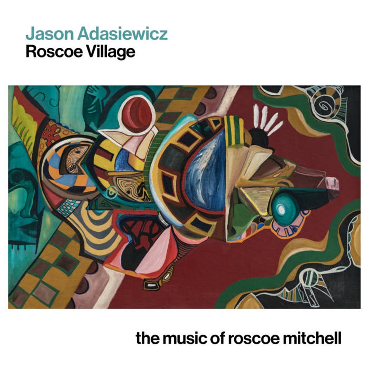 Jason Adasiewicz - Roscoe Village - The Music Of Roscoe Mitchell