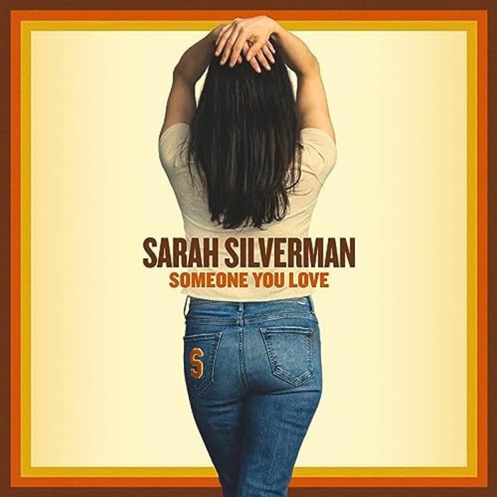 Sarah Silverman - Someone You Love
