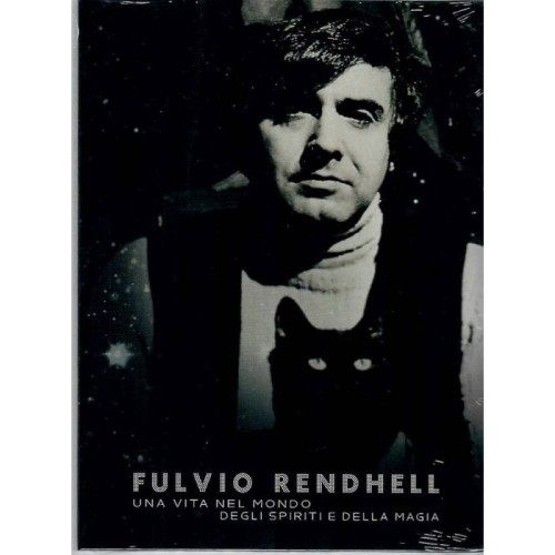 Fulvio Rendhell - Una Vita Nel Mondo Degli Spiriti E Della Magia