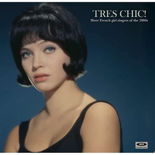 Various Artists - Tres Chic! More French Girl Singers Of The 1960s