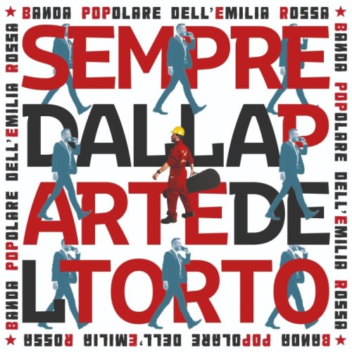Banda POPolare della Emilia Rossa - Sempre Dalla Parte Del Torto