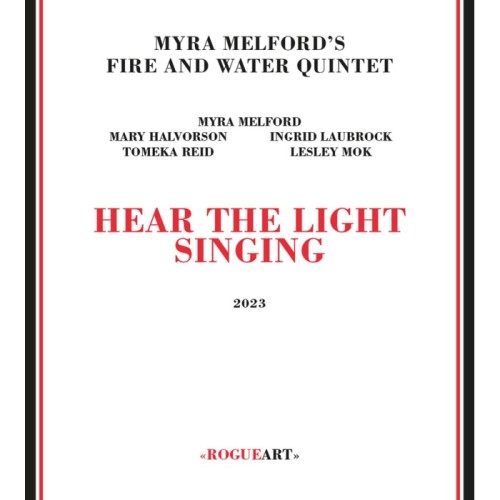 Myra Melford's Fire And Water Quintet - Hear The Light Singing