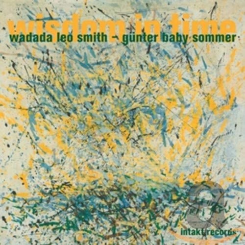 Wadada Leo Smith & Gunter Sommer - Wisdom In Time