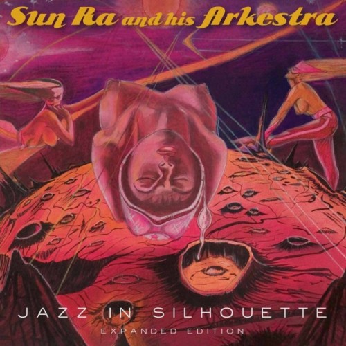 Sun Ra And His Arkestra - Jazz In Silhouette - Expanded Edition