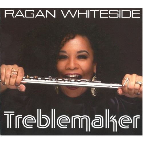 Ragan Whiteside - Treblemaker