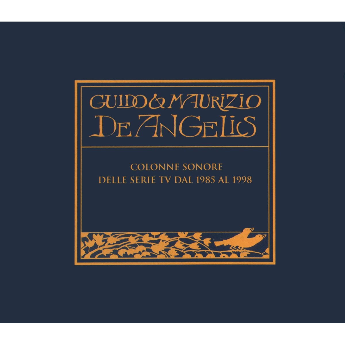 Guido & Maurizio De Angelis - Guido & Maurizio De Angelis - Colonne Sonore Delle Serie Tv Dal 1985 Al 1998