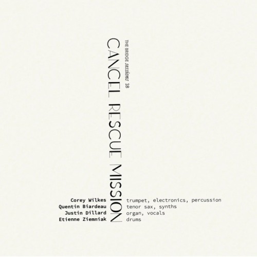 Corey Wilkes & Quentin Biardeau & Justin Dillard - Cancel Rescue Mission