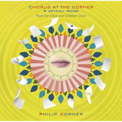 Philip Corner - Chorus At The Corner - A Joyfull Noise