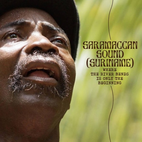 Saramaccan Sound - Where The River Bends Is Only The Beginning (Suriname)