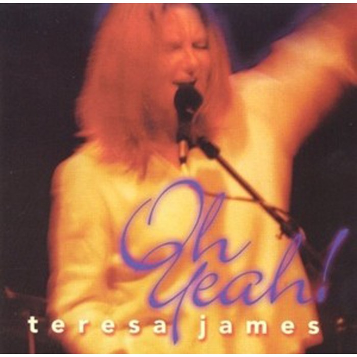 Teresa James - Oh Yeah!