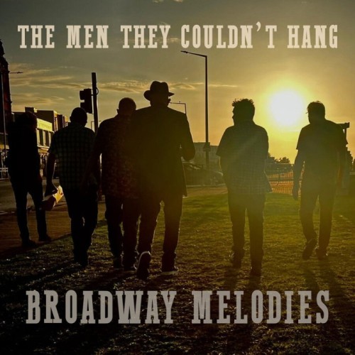The Men They Couldn't Hang - Broadway Melodies