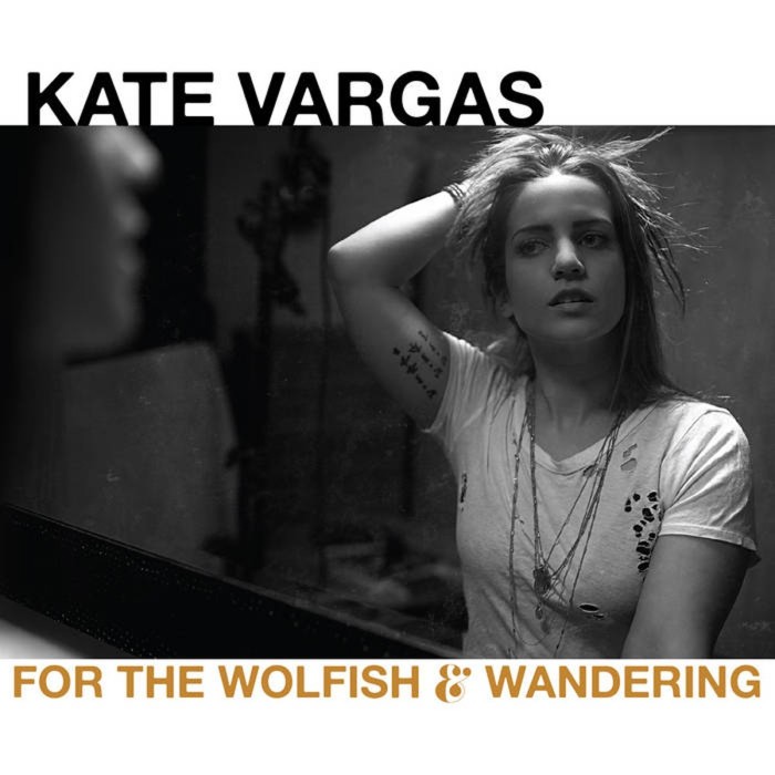 Kate Vargas - For The Wolfish And Wandering