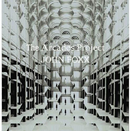John Foxx - Arcades Project