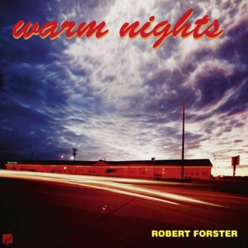 Robert Forster - Warm Nights (Re-Issue)