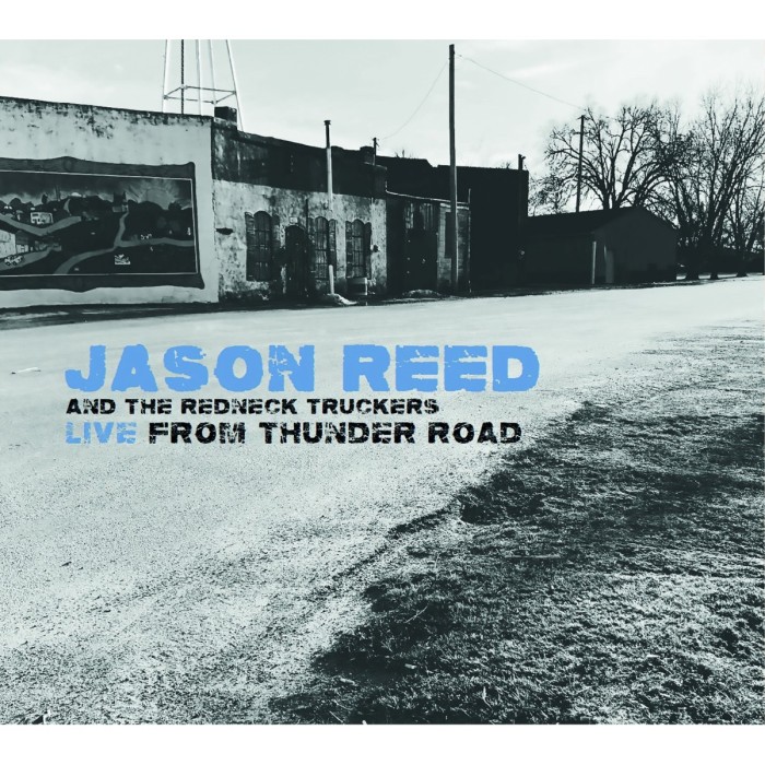 Jason Reed & The Redneck Truckers - Live From Thunder Road