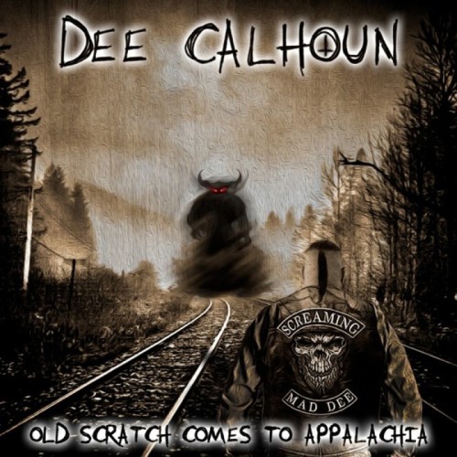 Dee Calhoun - Old Scratch Comes To Appalachia