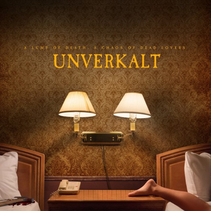 Unverkalt - A Lump Of Death: A Chaos Of Dead Lovers