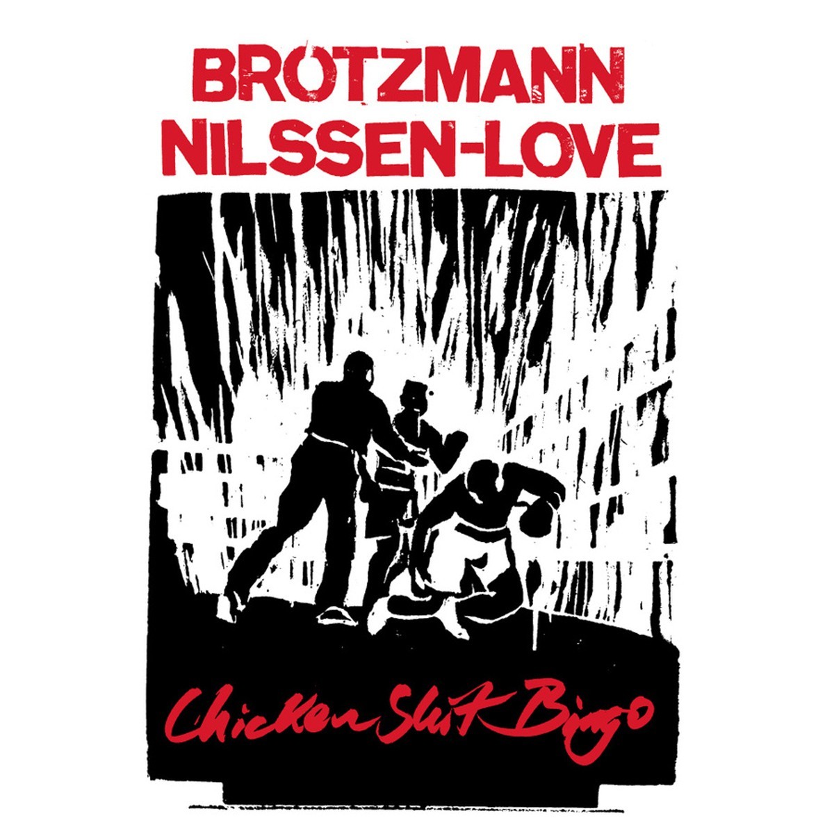 Peter Brötzmann & Paal Nilssen-Love - Chicken Shit Bingo