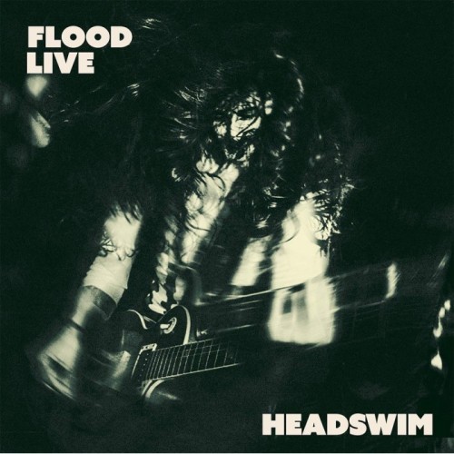 Headswim - Flood Live (Recorded At The Camden Underworld October 2022)