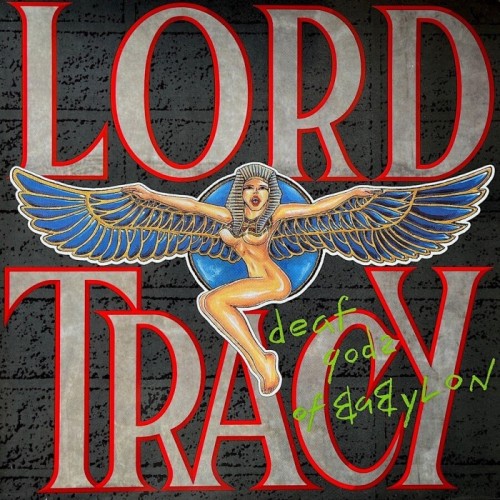 Lord Tracy - Deaf Godz Of Babylon