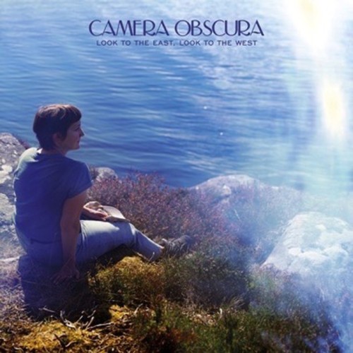 Camera Obscura - Look To The East, Look To The West
