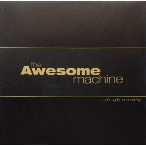 The Awesome Machine - ...It's Ugly Or Nothing: Beneath The Desert Floor Chapter 1