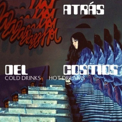 Atrás del Cosmos - Cold Drinks, Hot Dreams