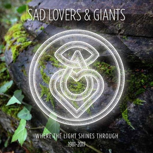 Sad Lovers & Giants - Where The Light Shines Through: The Bigger Picture 1981-2017