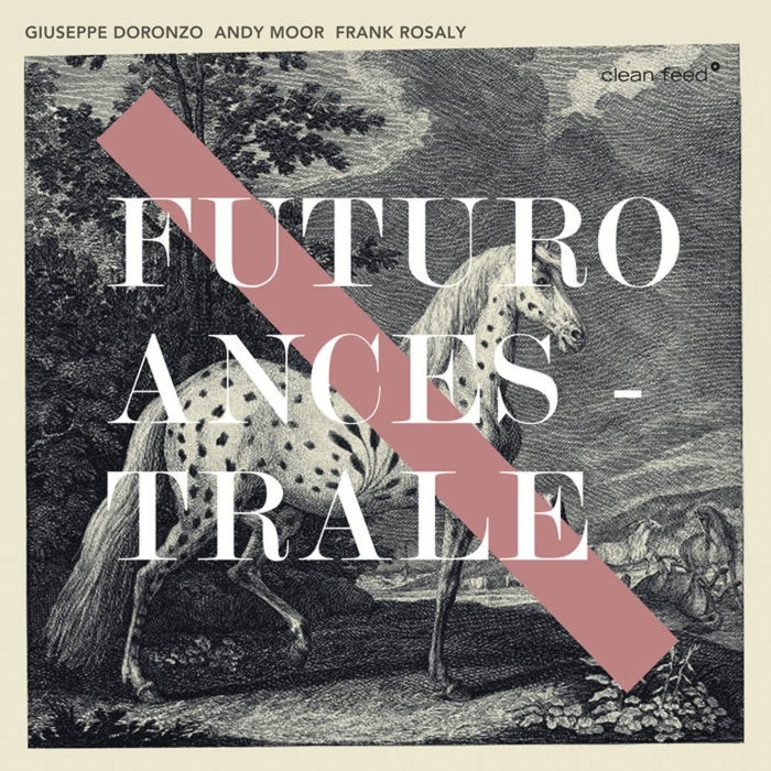 Giuseppe Doronzo & Andy Moor & Frank Rosaly - Futuro Ancestrale