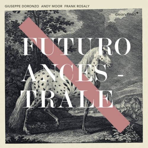 Giuseppe Doronzo & Andy Moor & Frank Rosaly - Futuro Ancestrale