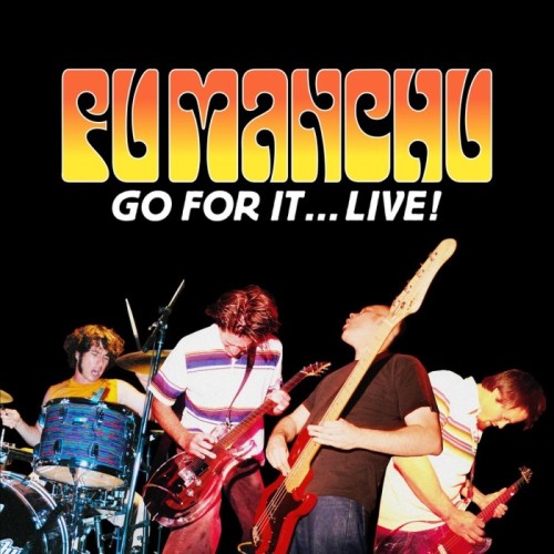 Fu Manchu - Go For It… Live! (Neon Orange/Neon Yellow Vinyl)