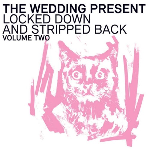 Wedding Present - Locked Down And Stripped Back - Volume Two (Plus CD Pink Vinyl)