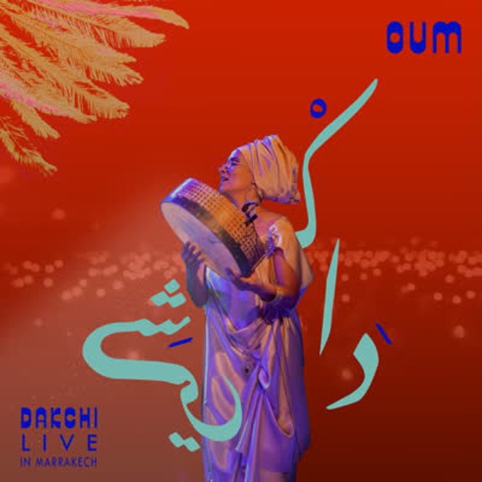 Oum - Dakchi Live In Marrakech