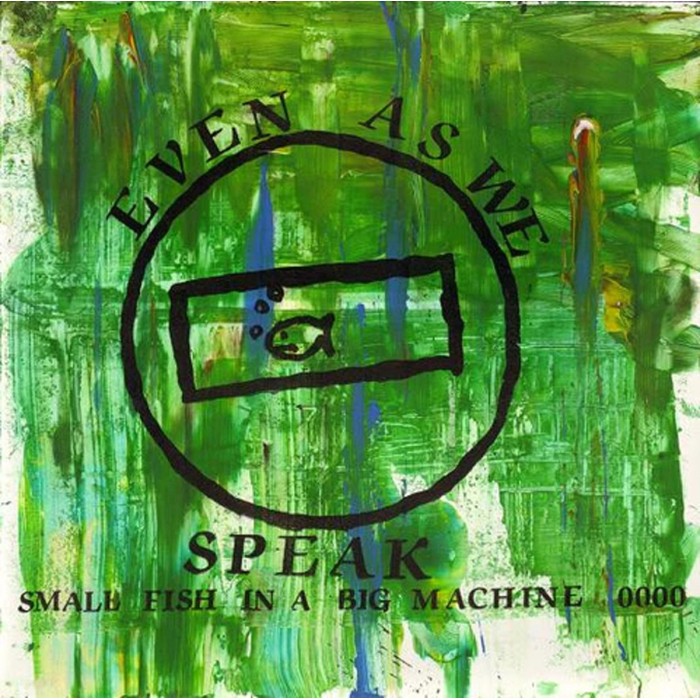 Even As We Speak - Small Fish In A Big Machine - Ep