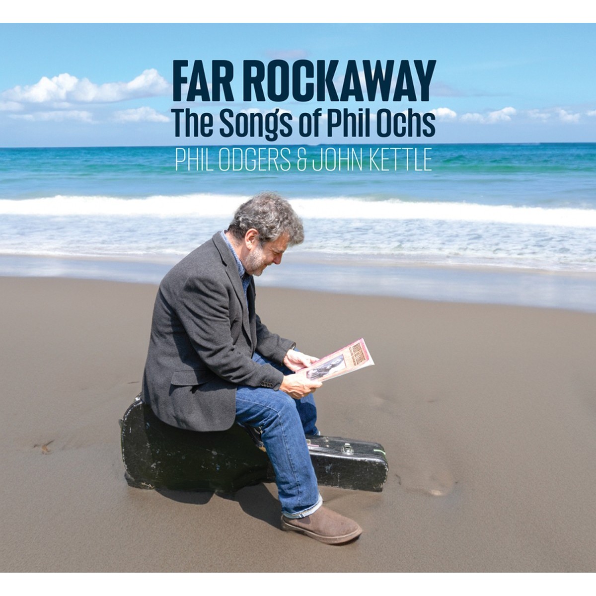 Phil Odgers & John Kettle - Far Rockaway (The Songs Of Phil Ochs)