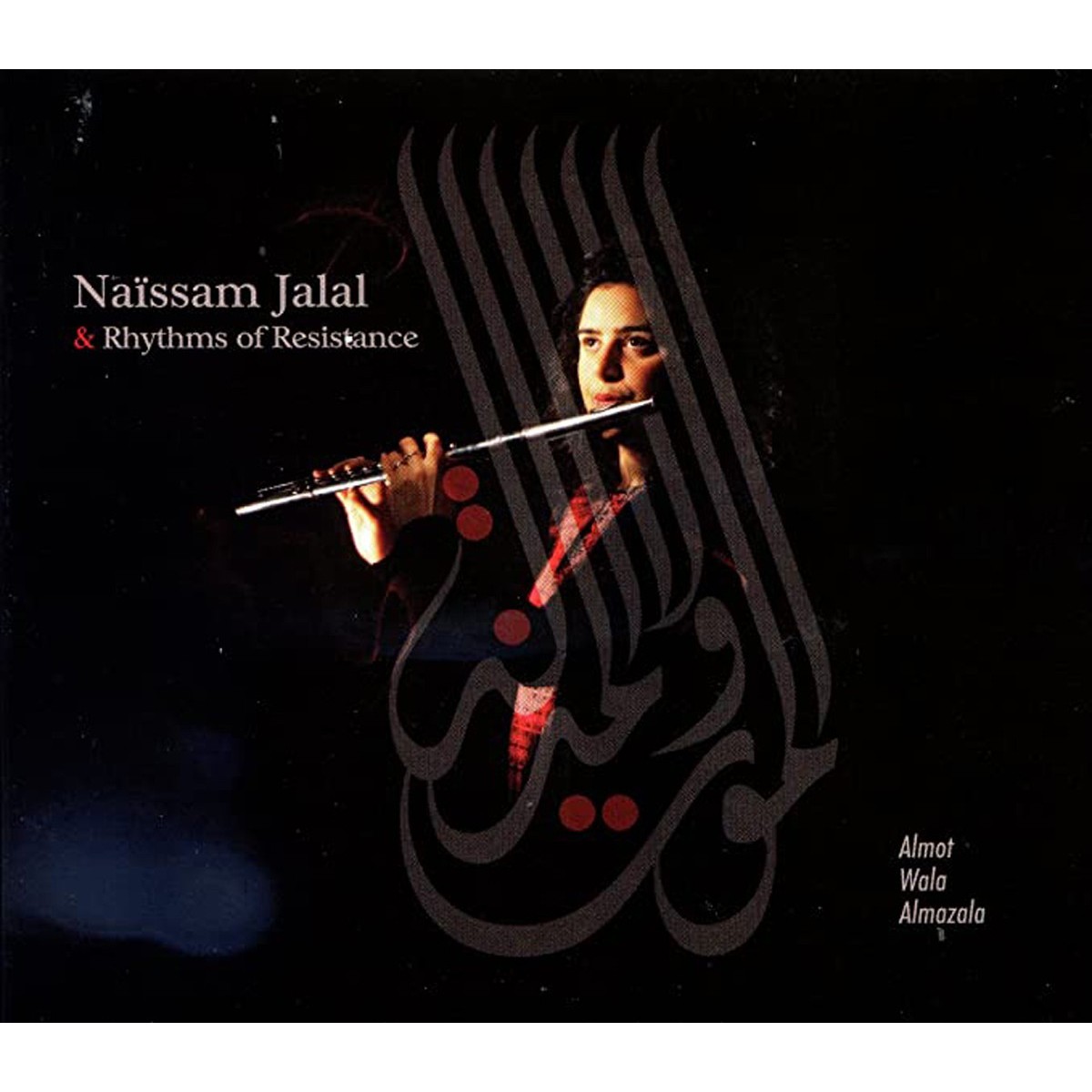 Naïssam Jalal & Rhythms Of Resistance - Almot Wala Almazala
